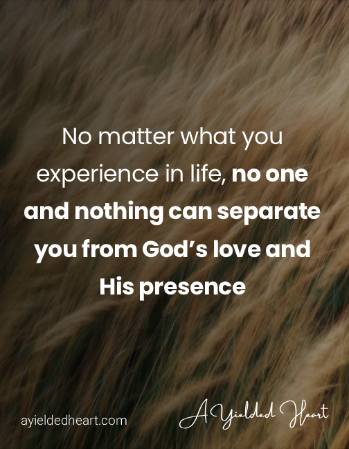Christian quote by Terri Walker reminding believers that nothing can separate them from God's love and His presence.